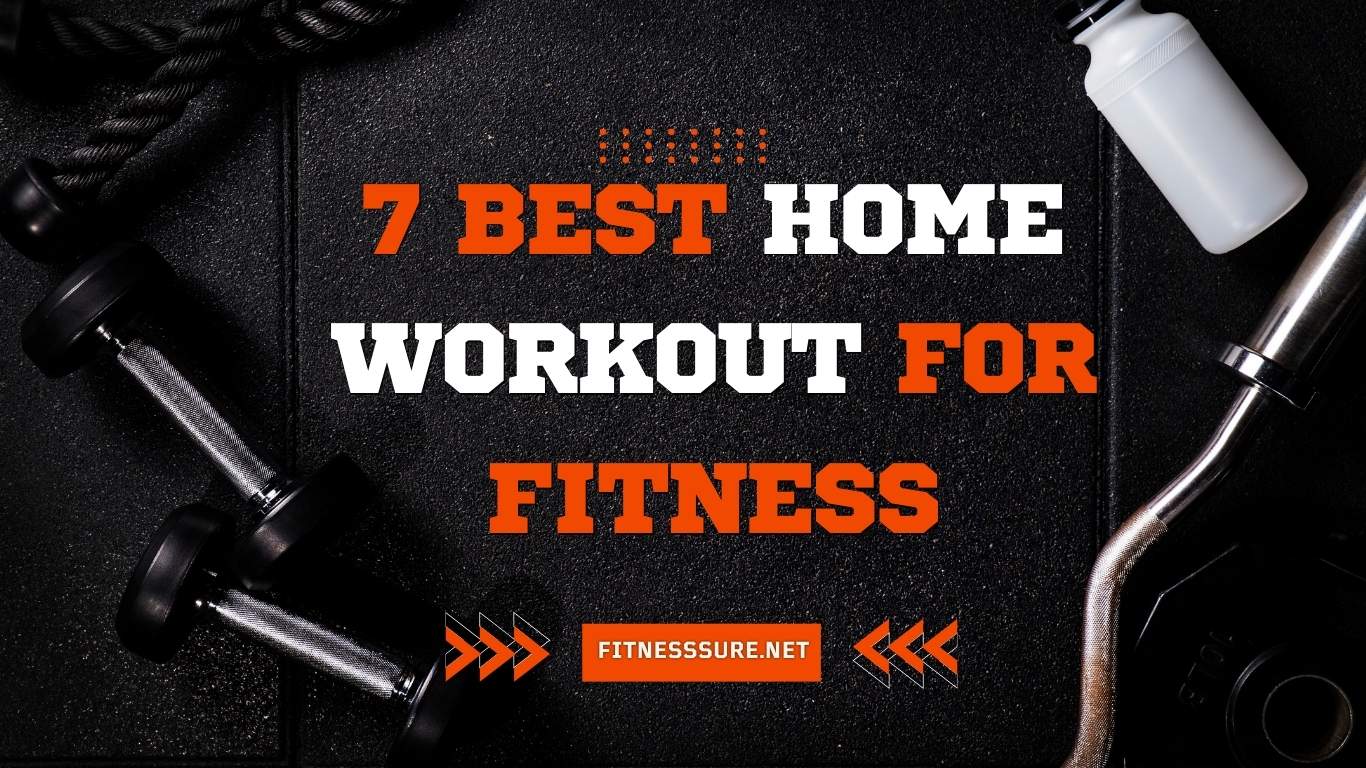 7 Best Home Workout For Fitness